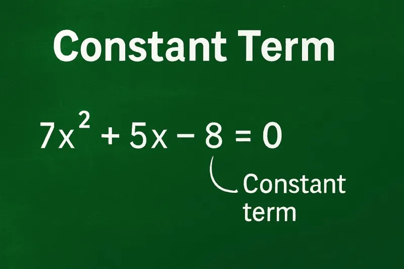 Constant term: A term in an equation or expression that has a fixed numerical value